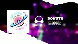 Donuts - 2SCOOPS | Best Edm Music | EdmTunes