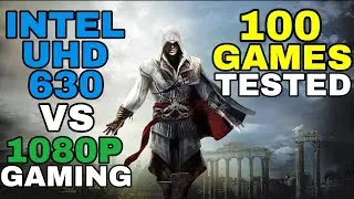 Intel UHD 630 VS 1080p | Test in 100 Games | 2025