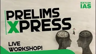 Free Prelims Xpress LIVE Workshop | Xylem IAS