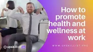 How to promote health and wellness at work