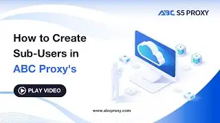 How to create sub-users in ABCproxy？？？