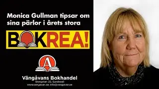 Monica Gullman tiopsar om sina favoriter i &aring;rets stora bokrea.