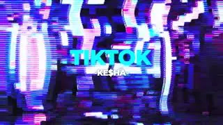 📱Tik Tok - Ke$ha (Slowed+Reverb)