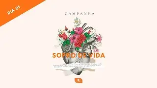 Campanha: Sopro de Vida | Dia 01 | Comunidade Hermom