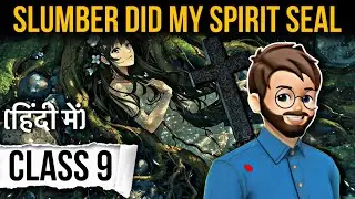 A Slumber Did My Spirit Seal Class 9 | Animated (fag 7) | a slumber did my spirit seal class 9