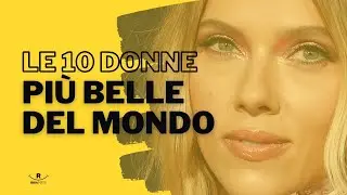 Le 10 donne pi&ugrave; belle del mondo | Classifica