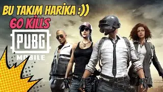 BU TAKIM HARİKA.. 60 KİLLS