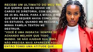 Meu pai queria que eu desse um cargo de diretoria com salário de 25 mil para minha irmã folgada