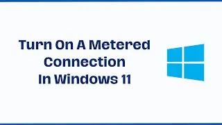 How To Turn On A Metered Connection In Windows 11