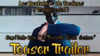 (Teaser Trailer) Los Youtubers de Fredinas (Temporada 1) Cap&iacute;tulo Ova: 