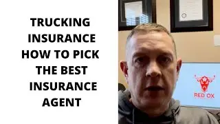 Trucking Insurance:  How to pick the best agent