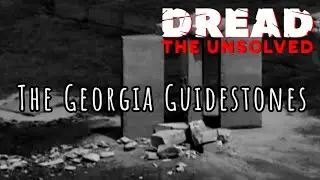 The Georgia Guidestones | DREAD: The Unsolved, S5 E9