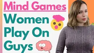 17 Surprising Psychological Mind Games Women Play On Guys 🧠 (Is She Testing You With These?)