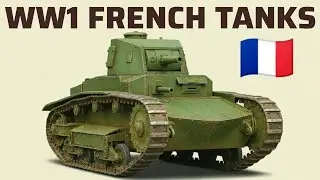 Every French Tank used in WWI  | History, Weapons & Battlefield Secrets