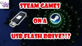 How to load any Steam game from a USB Flash Drive