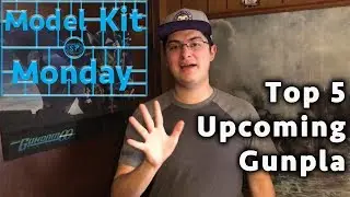 Top 5 Upcoming Gunpla [Model Kit Monday]
