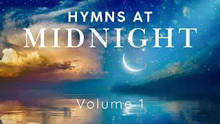 Hymns at Midnight Vol.1 | Ben Everson