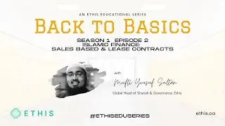 Back to Basics: Islamic Finance - Sales Based & Lease Contracts (S1:EP2)