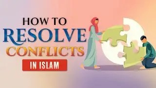 How to Resolve All Your Conflicts | Islam  & Mental Health