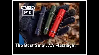 Best EDC Flashlight, 1*NiMH or AA Battery, Brightest in this Size, Easy to Operate - CYANSKY P10