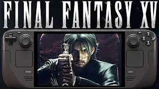 Final Fantasy 15 Steam Deck Performance All Graphics Tested In 2025