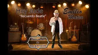 HEY JUDE (Versión en Español) | Emilio Mateu | Tributo a The Beatles