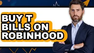 How To Buy T-Bills On Robinhood (UPDATED)