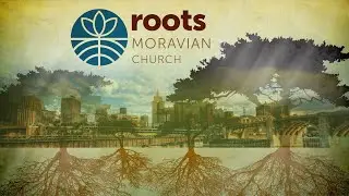 Roots Moravian Church Live Stream