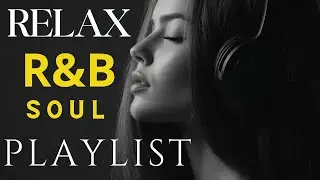 Emotional R&B Vibes 💞 Love Songs That Touch the Soul, Heal the Pain & Make You Feel