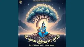 Shri Krishna Govind Hare Murari