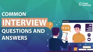 Common Interview Questions and Answers | How to Ace Interviews? | Great Learning