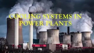 Cooling Systems in Power Plants!