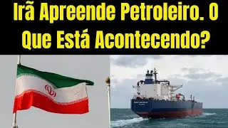 Irã Apreende Petroleiros no Golfo: Quem Está Roubando o Petróleo Iraniano?