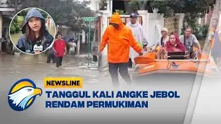 Tanggul Kali Angke Jebol, Perumahan Pinang Griya Terendam Banjir- [Newsline]