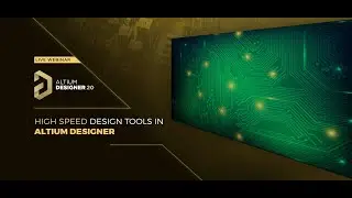 Live Webinar: High-Speed Design Tools In Altium Designer