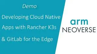 Developing Cloud Native applications at the edge with Rancher K3s and Gitlab as CI/CD