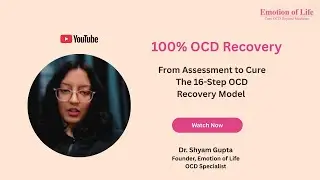 From Assessment to Cure: The 16-Step OCD Recovery Model | Emotion of Life
