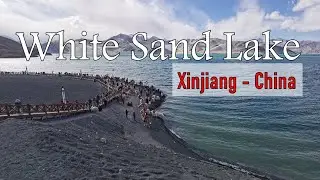 🇨🇳 White Sand Lake &ndash; Xinjiang &ndash; China - 白沙湖