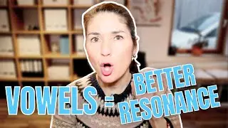 THE POWER OF VOWELS ✓ How to get better resonance