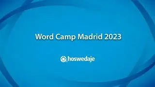 Hoswedaje en el Word Camp Madrid