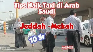 Tips Naik Taxi di Arab Saudi |Jeddah-Mekkah 10 Sr