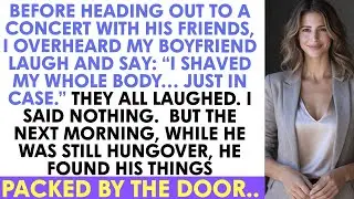 Before Heading Out To A Concert With His Friends, I Overheard My Boyfriend Laugh An...