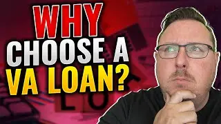 Why Choose a VA Loan? Top Benefits Explained