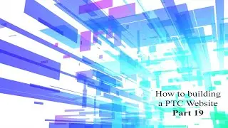 How to building PTC Website Part  19