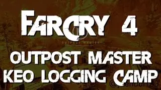 Far Cry 4 - Outpost Master - Keo Logging Camp - Gold Medal - Xbox One