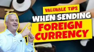 Valuable Tips When Sending Foreign Currency
