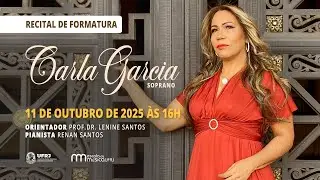 Carla Garcia: recital de formatura em canto - 11 de outubro de 2025