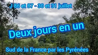 J 86 et 87 - 30 et 31 juillet - Le Sud de la France par les Pyrénées - Deux jours en un 