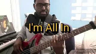 I'm All In - Maranda Curtis (Bass Cover)