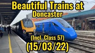 Beautiful Trains at Doncaster (Incl. Lumo & Class 57)
